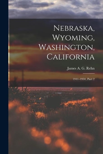 Nebraska, Wyoming, Washington, California