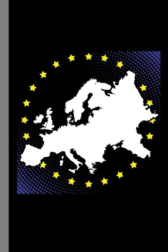Europe Map: Europe Map Country European Flag Patriotism Gift For Nationals European And Patriot (6"x9") Dot Grid Notebook To Write In