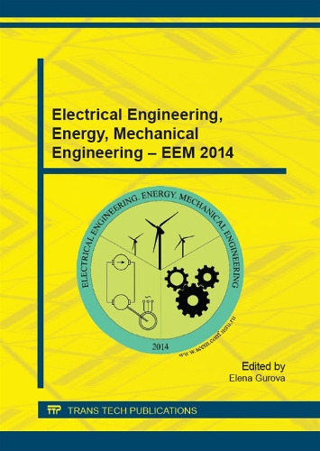 Electrical Engineering, Energy, Mechanical Engineering – EEM 2014: (Volume 698 Applied Mechanics and Materials)