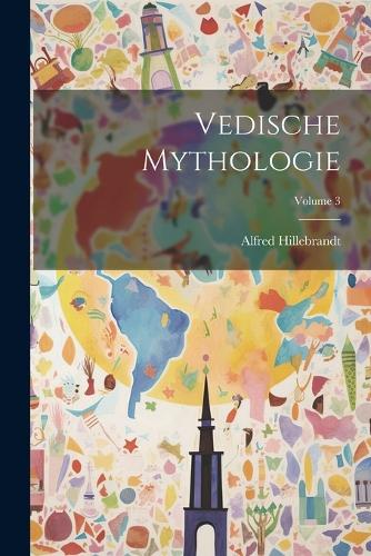 Vedische Mythologie; Volume 3