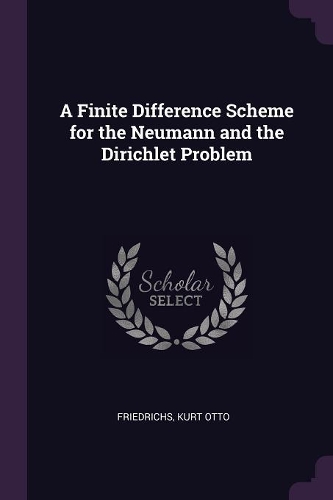 A Finite Difference Scheme for the Neumann and the Dirichlet Problem
