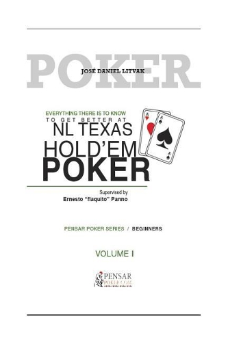 Everything there is to know to get better at no limit texas hold`em poker I