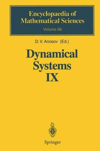 Dynamical Systems IX: Dynamical Systems with Hyperbolic Behaviour(66 Encyclopaedia of Mathematical Sciences)
