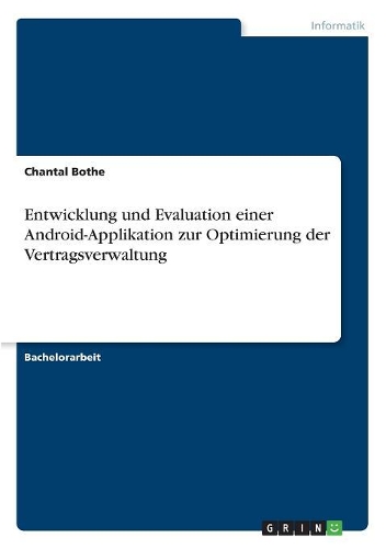 Entwicklung und Evaluation einer Android-Applikation zur Optimierung der Vertragsverwaltung