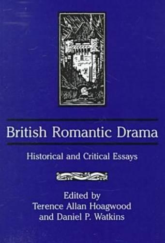 British Romantic Drama: Historical and Critical Essays