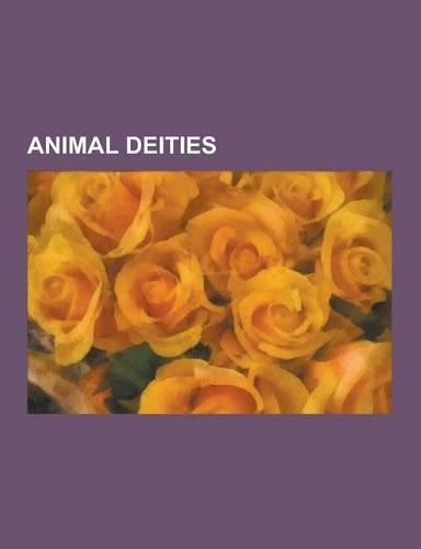 Animal Deities: Animal Goddesses, Animal Gods, Poseidon, Pan, Hermes, Artemis, Demeter, Cernunnos, Diana, Epona, Bastet, Sekhmet, Sedn