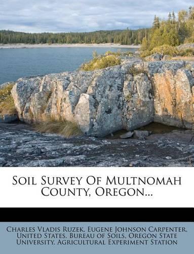 Soil Survey of Multnomah County, Oregon...