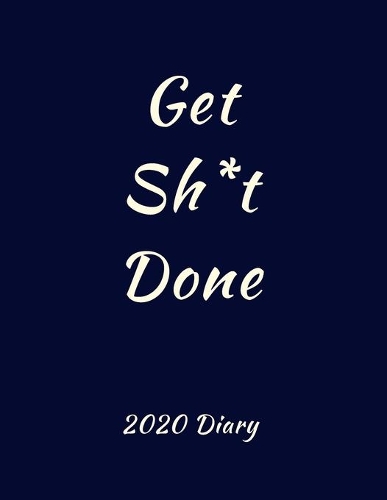 Get Sh* t Done 2020 Diary