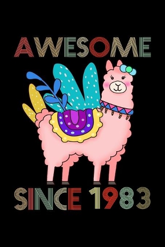 Awesome Since 1983: Lined Journal Notebook For Girls Who Are 36 Years Old as Birthday, Appreciation, Welcome, Farewell, Thank You, ... gifts. Cute Llama Birthday Journa