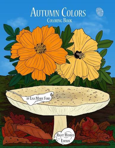 Autumn Colors Coloring Book Right-Handed Edition: (7 Color Pics by Lis Right-Handed Books)
