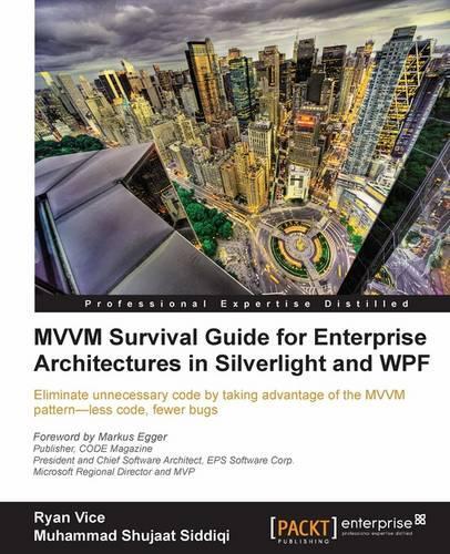 MVVM Survival Guide for Enterprise Architectures in Silverlight and WPF