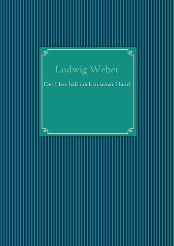 Der Herr hält mich in seiner Hand