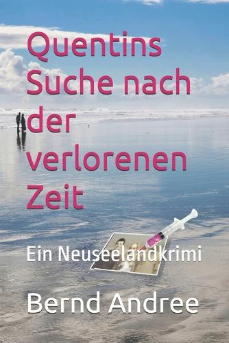 Quentins Suche nach der verlorenen Zeit: Ein Neuseelandkrimi