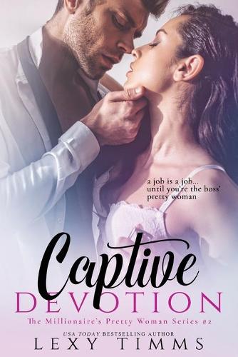 Captive Devotion: (2 The Millionaire's Pretty Woman)