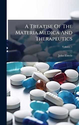 A Treatise Of The Materia Medica And Therapeutics