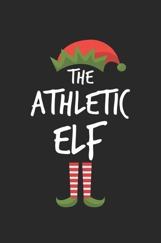 Funny Athletic Elf Christmas Notebook Gift: Lined Notebook / Journal Gift, 120 Pages, 6x9, Soft Cover, Matte Finish