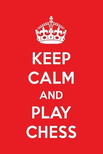 Keep Calm and Play Chess: A Designer Chess Journal
