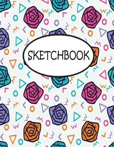 Sketchbook: Colorful Flowers Art V.6: 110 Pages of 8.5" x 11" Blank Paper for Drawing, sketchbook for adult, sketchbook for teen