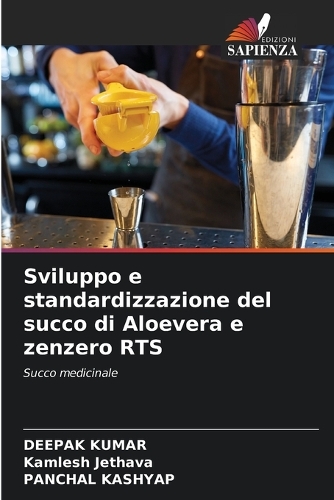 Sviluppo e standardizzazione del succo di Aloevera e zenzero RTS
