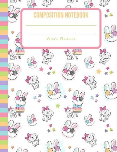 Composition Notebook Wide Ruled: Cute Bunny & Puppy Back to School Composition Book for Students