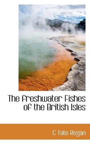 The Freshwater Fishes of the British Isles