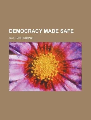 Democracy Made Safe