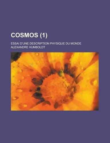 Cosmos; Essai D'Une Description Physique Du Monde (1 )