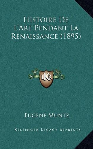 Histoire De L'Art Pendant La Renaissance (1895)