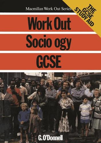 Work Out Sociology GCSE: (Macmillan Work Out S.)