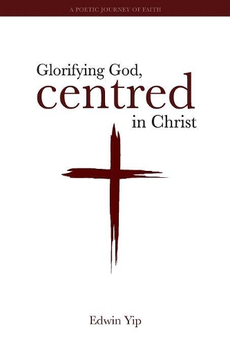 Glorifying God, Centred in Christ
