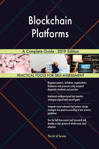 Blockchain Platforms A Complete Guide - 2019 Edition
