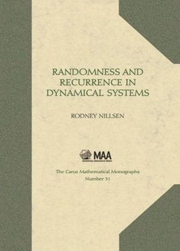 Randomness and Recurrence in Dynamical Systems: A Real Analysis Approach(Carus Mathematical Monographs)