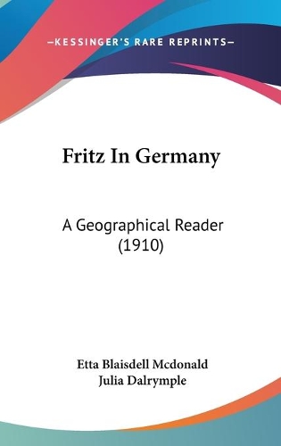 Fritz In Germany: A Geographical Reader (1910)