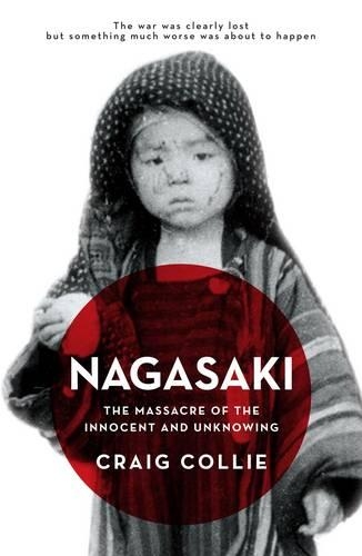 Nagasaki: The Massacre of the Innocent and the Unknowing