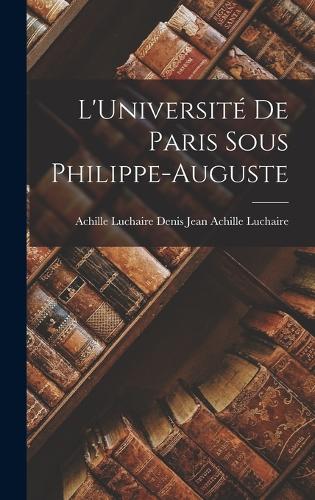 L'Université de Paris Sous Philippe-Auguste