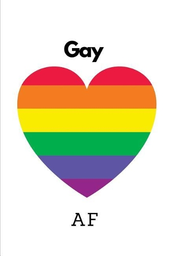 Gay AF: Novelty Pride Notebook Small Lined Notebook