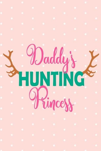 Daddy's Hunting Princess