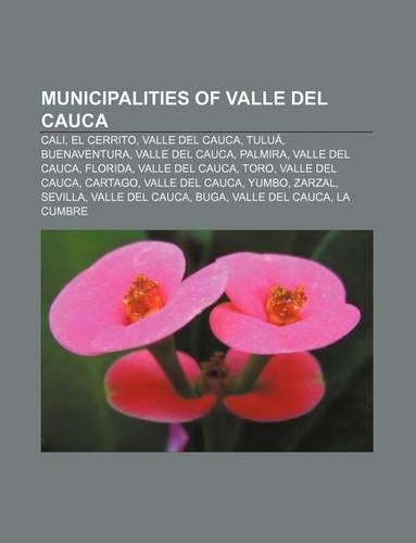 Municipalities of Valle del Cauca: Cali, El Cerrito, Valle del Cauca, Tulua, Buenaventura, Valle del Cauca, Palmira, Valle del Cauca, Florida