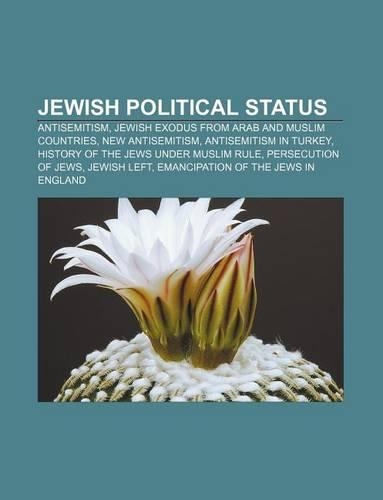 Jewish Political Status: Antisemitism, Jewish Exodus from Arab and Muslim Countries, New Antisemitism, Antisemitism in Turkey