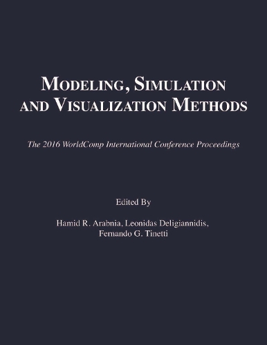 Modeling, Simulation and Visualization Methods: (The 2016 WorldComp International Conference Proceedings)