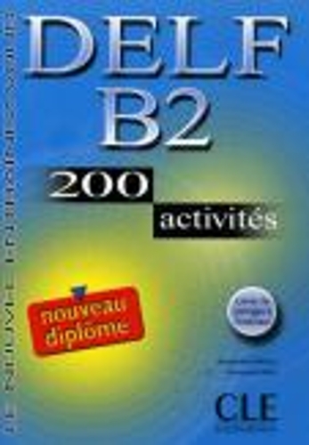 Le Nouvel Entrainez-vous: Nouveau DELF B2 - 200 activites - Livre