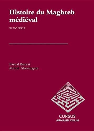Histoire Du Maghreb Medieval: XIE-Xve Siecle