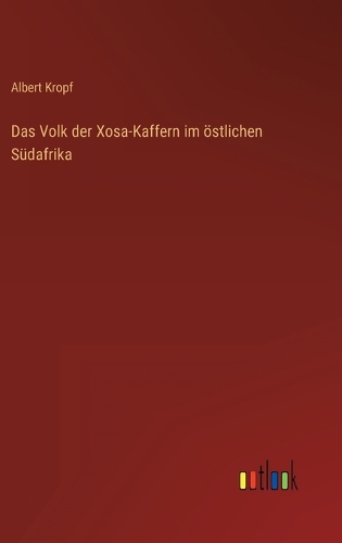 Das Volk der Xosa-Kaffern im östlichen Südafrika