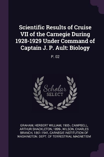 Scientific Results of Cruise VII of the Carnegie During 1928-1929 Under Command of Captain J. P. Ault