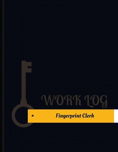 Fingerprint Clerk Work Log: Work Journal, Work Diary, Log - 131 pages, 8.5 x 11 inches(Key Work Logs/Work Log)