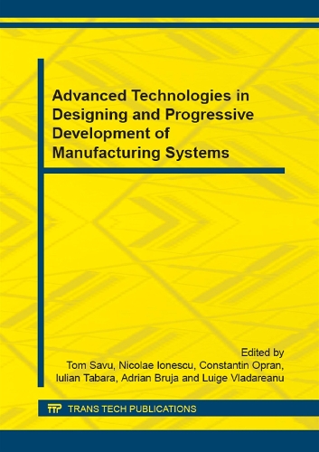 Advanced Technologies in Designing and Progressive Development of Manufacturing Systems: (Volume 760 Applied Mechanics and Materials)