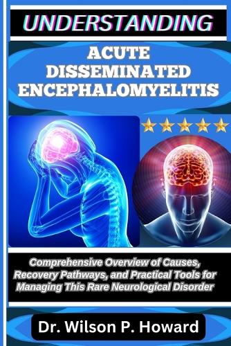 Understanding Acute Disseminated Encephalomyelitis