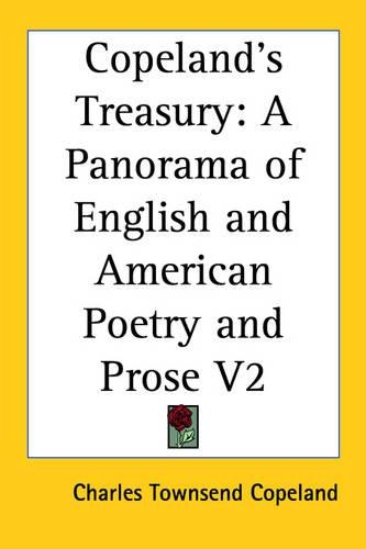 Copeland's Treasury: A Panorama of English and American Poetry and Prose V2