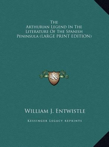 The Arthurian Legend in the Literature of the Spanish Peninsula