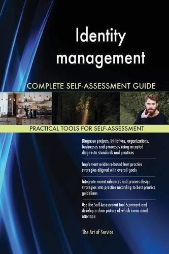 Identity management Complete Self-Assessment Guide